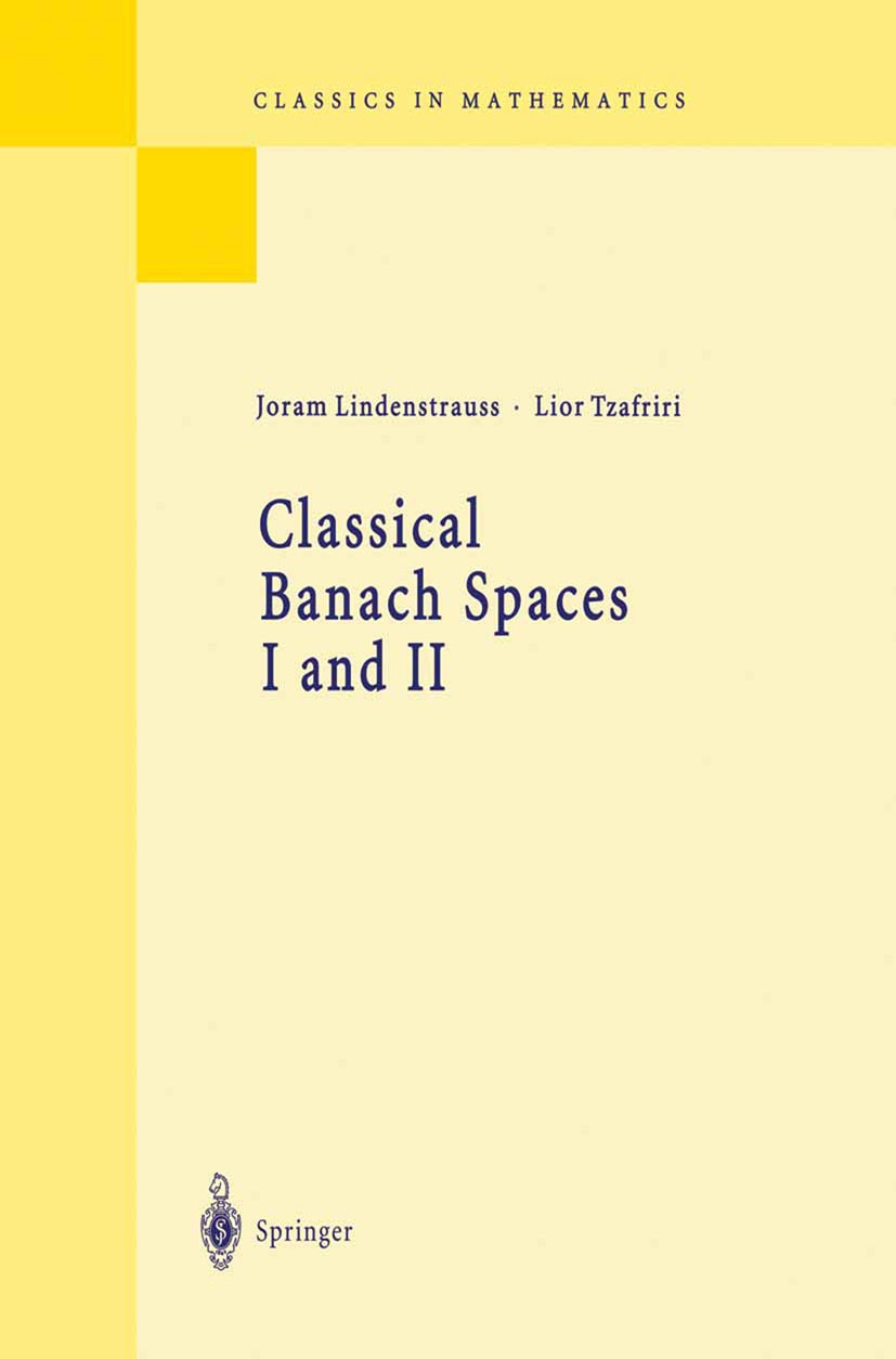 Titlebook: Classical Banach Spaces I and II; Sequence Spaces and Joram Lindenstrauss,Lior Tzafriri Book 19961st edition Springer-Verlag GmbH Germany Titlebook: Classical Banach Spaces I and II; Sequence Spaces and Joram Lindenstrauss,Lior Tzafriri Book 19961st edition Springer-Verlag GmbH Germany