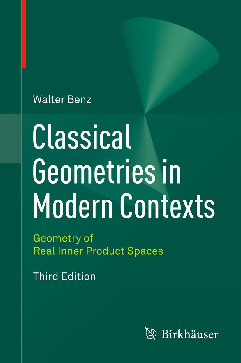 Titlebook: Classical Geometries in Modern Contexts; Geometry of Real Inn Walter Benz Book 2012Latest edition Springer Basel 2012 Inner product space.L Titlebook: Classical Geometries in Modern Contexts; Geometry of Real Inn Walter Benz Book 2012Latest edition Springer Basel 2012 Inner product space.L