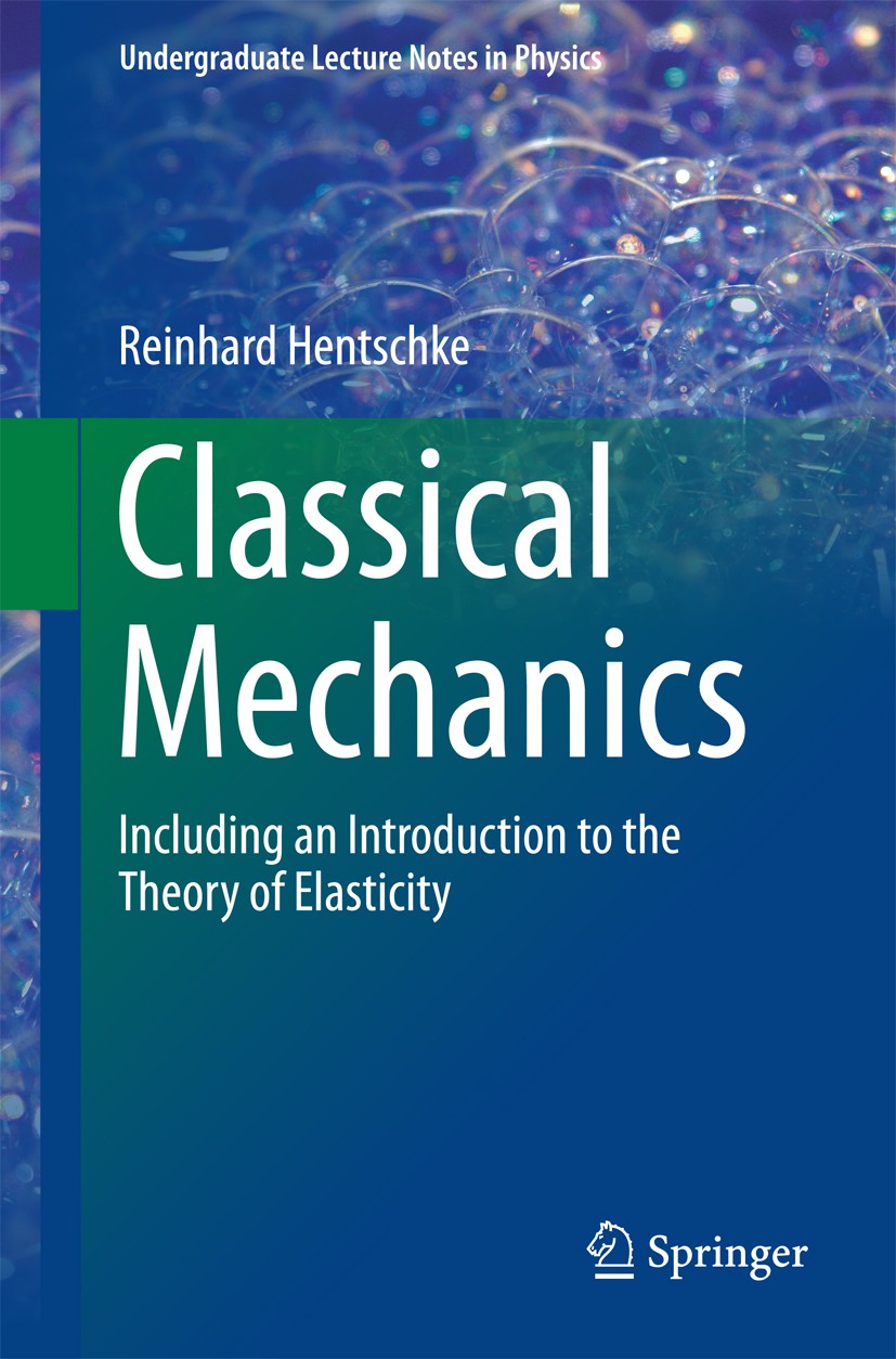Titlebook: Classical Mechanics; Including an Introdu Reinhard Hentschke Textbook 2017 Springer International Publishing AG 2017 Normal Mode Analysis.S Titlebook: Classical Mechanics; Including an Introdu Reinhard Hentschke Textbook 2017 Springer International Publishing AG 2017 Normal Mode Analysis.S