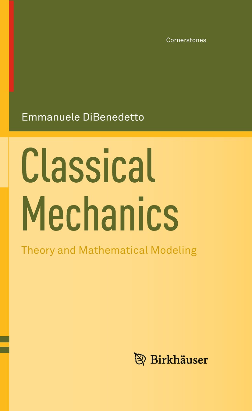 Titlebook: Classical Mechanics; Theory and Mathemati Emmanuele DiBenedetto Textbook 2011 Springer Science+Business Media, LLC 2011 Areolar Velocity.Ca Titlebook: Classical Mechanics; Theory and Mathemati Emmanuele DiBenedetto Textbook 2011 Springer Science+Business Media, LLC 2011 Areolar Velocity.Ca