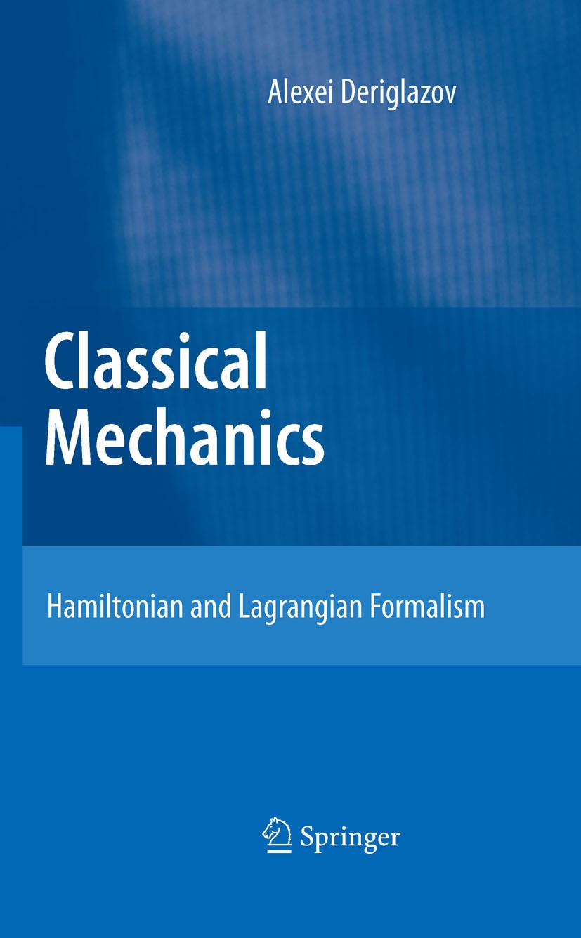 Titlebook: Classical Mechanics; Hamiltonian and Lagr Alexei Deriglazov Book 20101st edition Springer-Verlag Berlin Heidelberg 2010 Canonical transform Titlebook: Classical Mechanics; Hamiltonian and Lagr Alexei Deriglazov Book 20101st edition Springer-Verlag Berlin Heidelberg 2010 Canonical transform