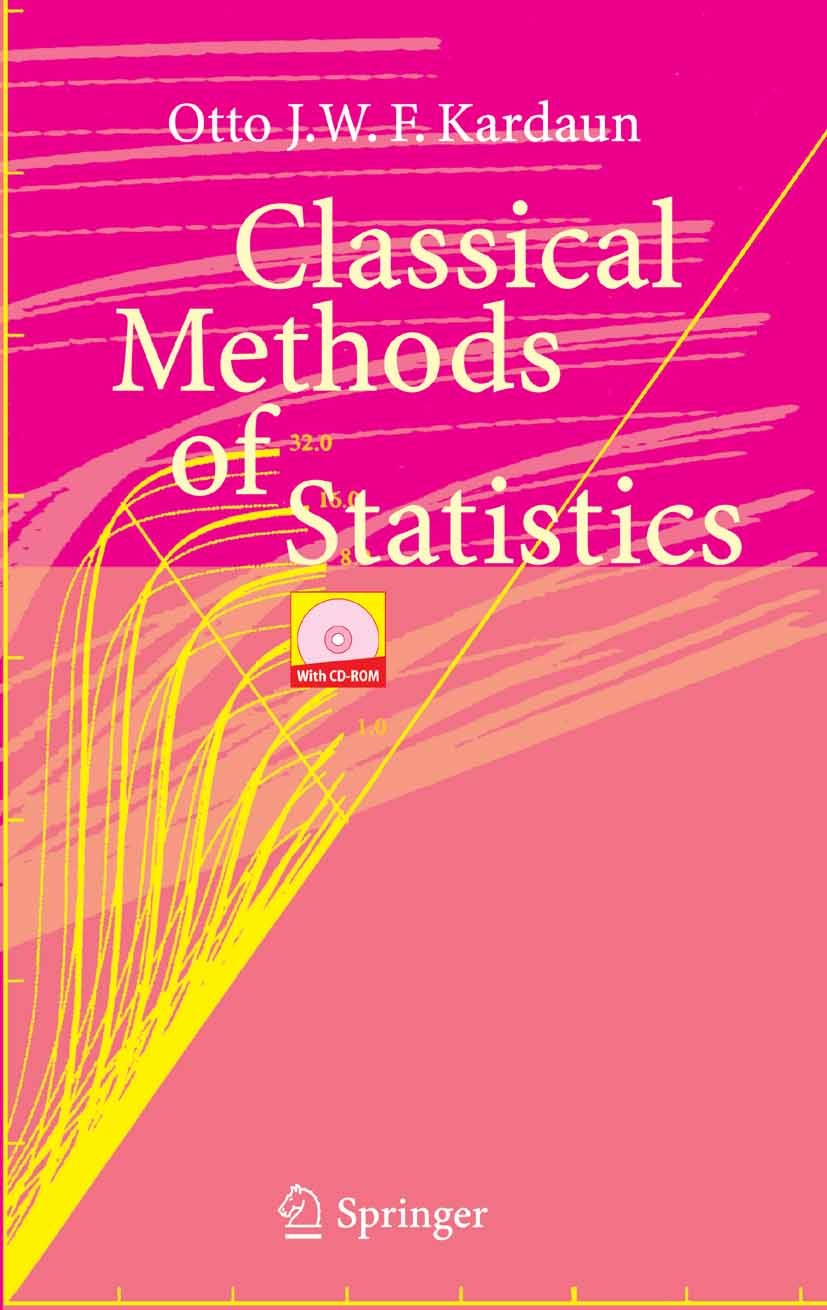Titlebook: Classical Methods of Statistics; With Applications in Otto J.W.F. Kardaun Book 2005 Springer-Verlag Berlin Heidelberg 2005 Discriminant Ana Titlebook: Classical Methods of Statistics; With Applications in Otto J.W.F. Kardaun Book 2005 Springer-Verlag Berlin Heidelberg 2005 Discriminant Ana