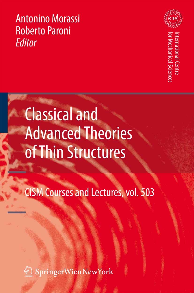 Titlebook: Classical and Advanced Theories of Thin Structures; Mechanical and Mathe Antonino Morassi,Roberto Paroni Book 2008 CISM Udine 2008 Helium-A Titlebook: Classical and Advanced Theories of Thin Structures; Mechanical and Mathe Antonino Morassi,Roberto Paroni Book 2008 CISM Udine 2008 Helium-A