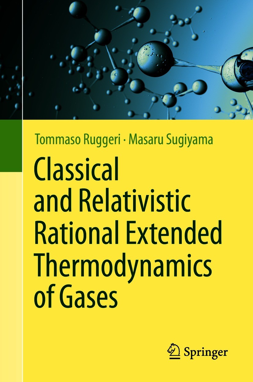 Titlebook: Classical and Relativistic Rational Extended Thermodynamics of Gases; Tommaso Ruggeri,Masaru Sugiyama Book 2021 The Editor(s) (if applicab Titlebook: Classical and Relativistic Rational Extended Thermodynamics of Gases; Tommaso Ruggeri,Masaru Sugiyama Book 2021 The Editor(s) (if applicab