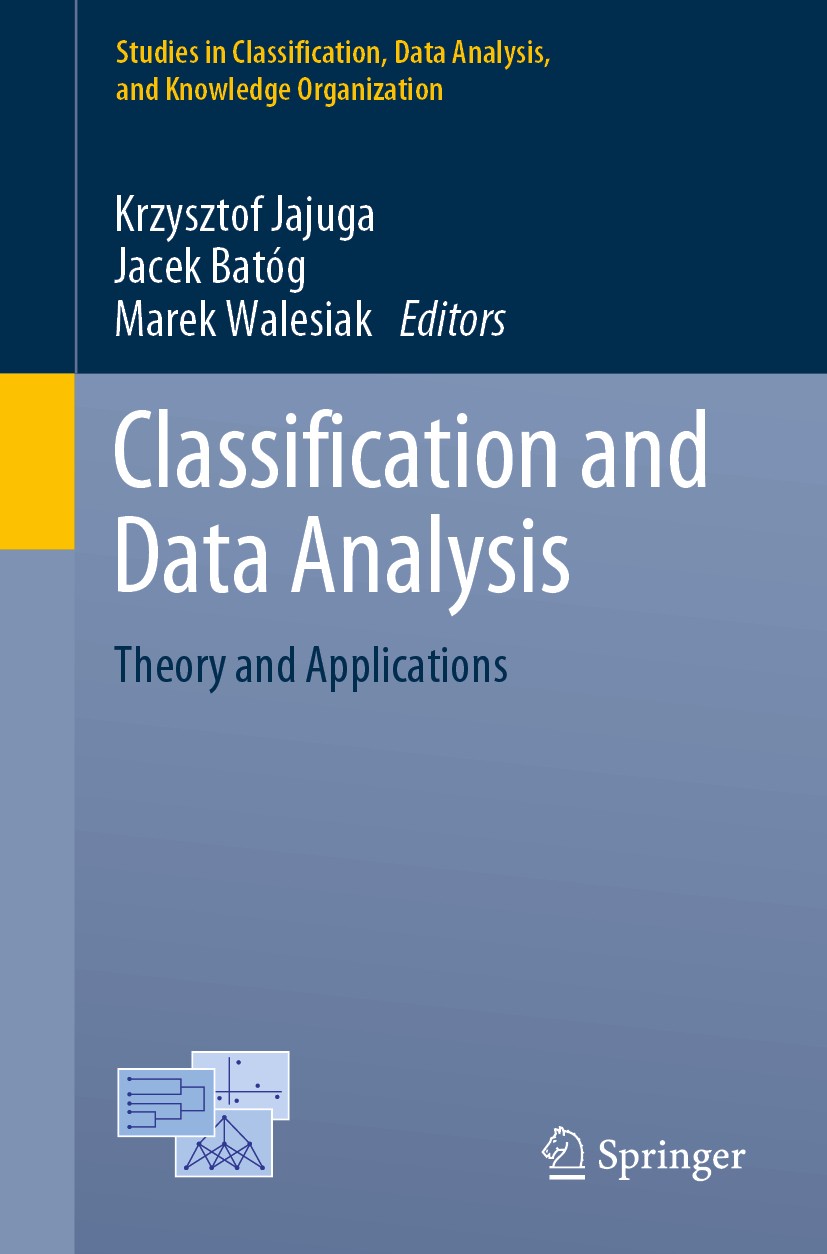 Titlebook: Classification and Data Analysis; Theory and Applicati Krzysztof Jajuga,Jacek Batóg,Marek Walesiak Conference proceedings 2020 Springer Nat Titlebook: Classification and Data Analysis; Theory and Applicati Krzysztof Jajuga,Jacek Batóg,Marek Walesiak Conference proceedings 2020 Springer Nat