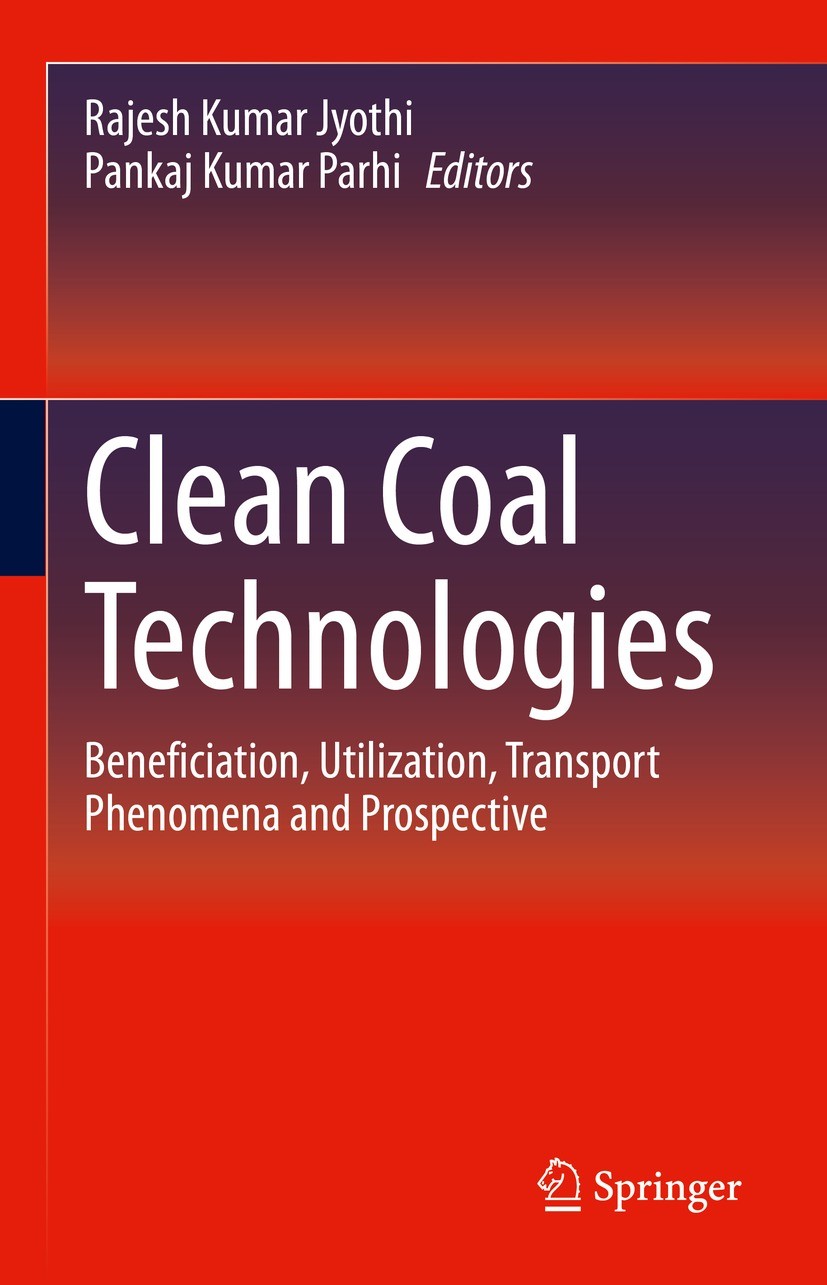 Titlebook: Clean Coal Technologies; Beneficiation, Utili Rajesh Kumar Jyothi,Pankaj Kumar Parhi Book 2021 The Editor(s) (if applicable) and The Author Titlebook: Clean Coal Technologies; Beneficiation, Utili Rajesh Kumar Jyothi,Pankaj Kumar Parhi Book 2021 The Editor(s) (if applicable) and The Author