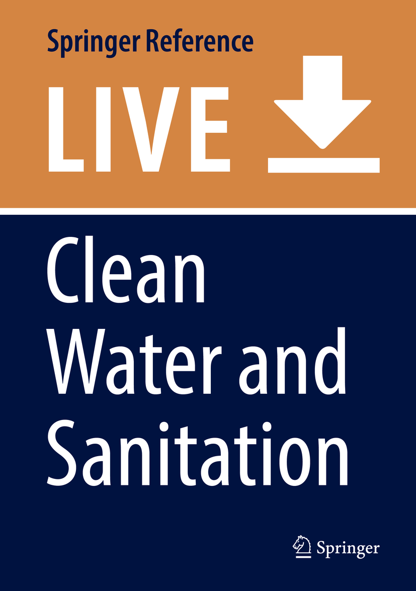 Titlebook: Clean Water and Sanitation; Walter Leal Filho,Anabela Marisa Azul,Tony Wall Living reference work 20200th edition Sustainability.Nutritio Titlebook: Clean Water and Sanitation; Walter Leal Filho,Anabela Marisa Azul,Tony Wall Living reference work 20200th edition Sustainability.Nutritio
