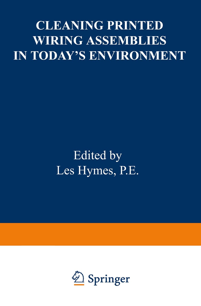 Titlebook: Cleaning Printed Wiring Assemblies in Today’s Environment; Les Hymes Book 1991 Van Nostrand Reinhold 1991 communication.evaluation.informa Titlebook: Cleaning Printed Wiring Assemblies in Today’s Environment; Les Hymes Book 1991 Van Nostrand Reinhold 1991 communication.evaluation.informa
