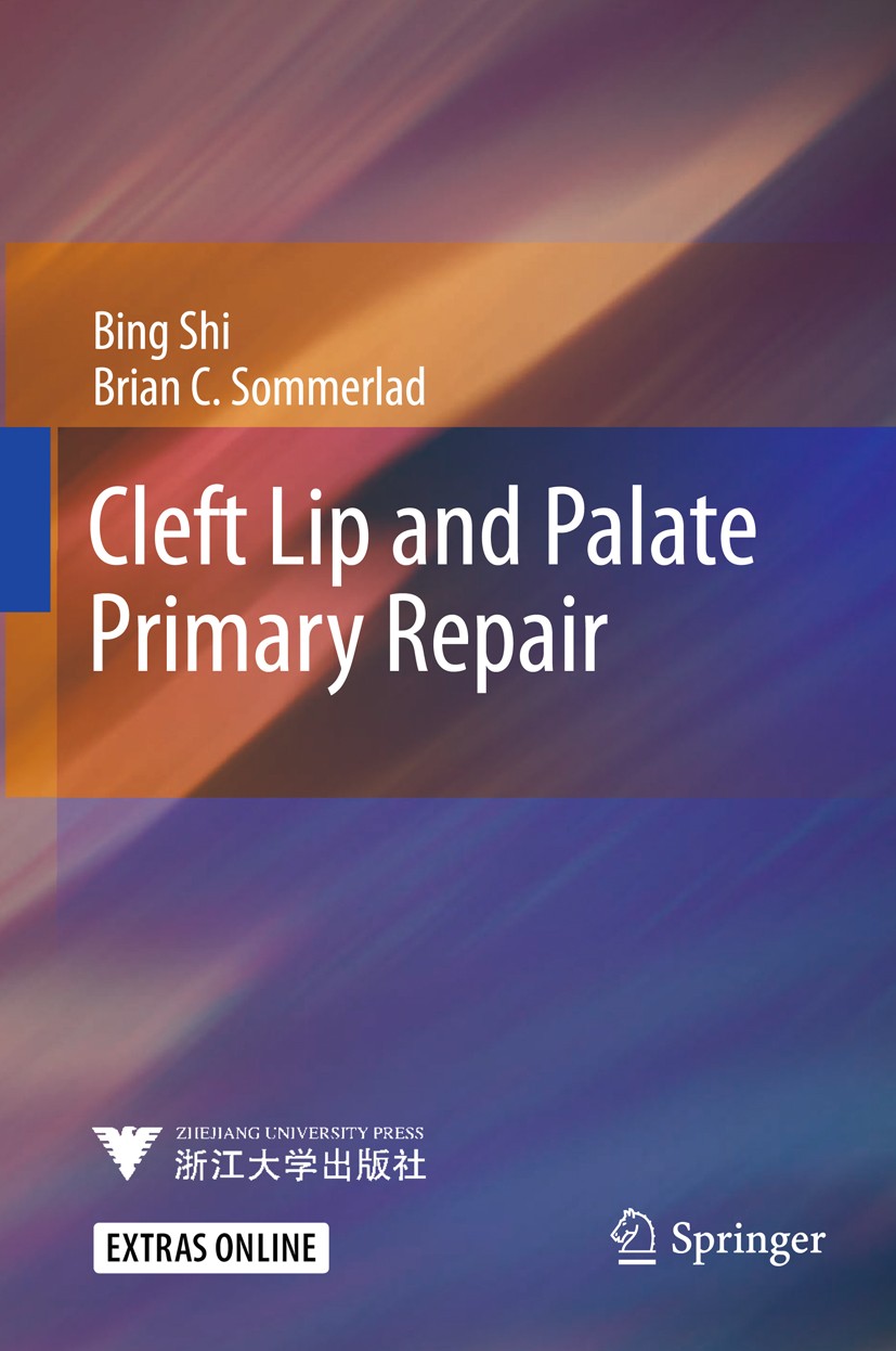 Titlebook: Cleft Lip and Palate Primary Repair; Bing Shi,Brian C. Sommerlad Book 2013 Zhejiang University Press, Hangzhou and Springer-Verlag Berlin Titlebook: Cleft Lip and Palate Primary Repair; Bing Shi,Brian C. Sommerlad Book 2013 Zhejiang University Press, Hangzhou and Springer-Verlag Berlin