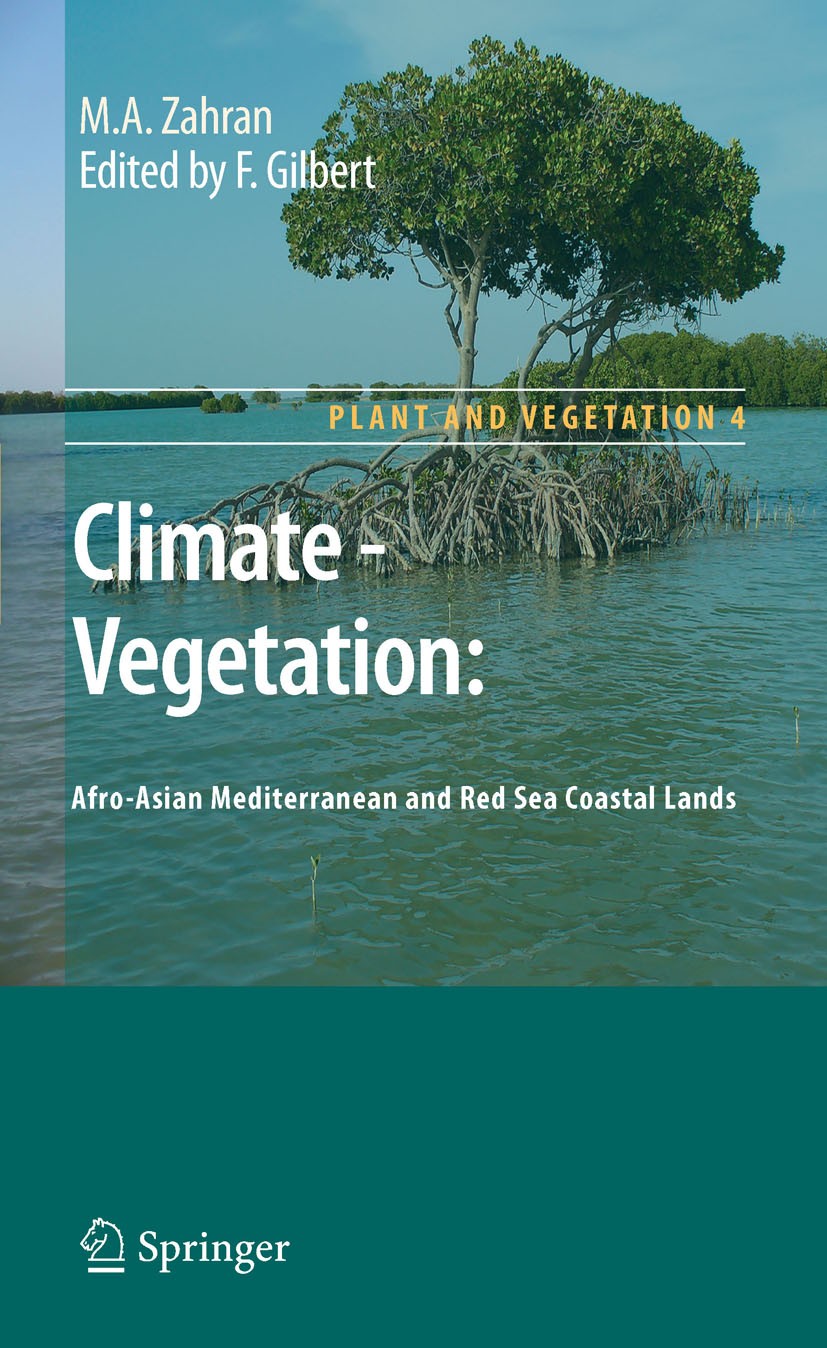 Titlebook: Climate - Vegetation:; Afro-Asian Mediterra M.A. Zahran,Francis Gilbert Book 2010 Springer Science+Business Media B.V. 2010 Coastal Region. Titlebook: Climate - Vegetation:; Afro-Asian Mediterra M.A. Zahran,Francis Gilbert Book 2010 Springer Science+Business Media B.V. 2010 Coastal Region.