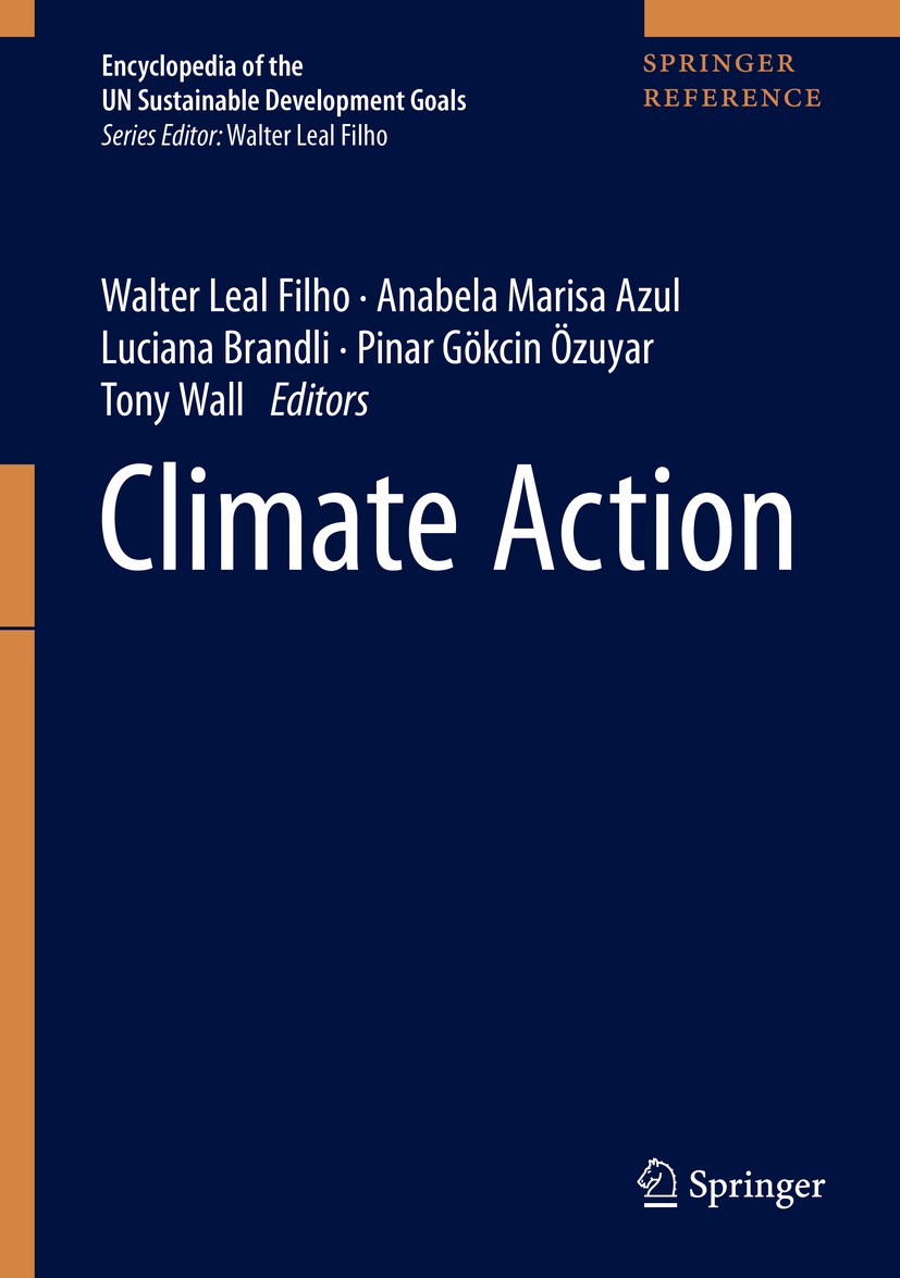 Titlebook: Climate Action; Walter Leal Filho,Anabela Marisa Azul,Tony Wall Reference work 2020 Springer Nature Switzerland AG 2020 Sustainability.Nut Titlebook: Climate Action; Walter Leal Filho,Anabela Marisa Azul,Tony Wall Reference work 2020 Springer Nature Switzerland AG 2020 Sustainability.Nut