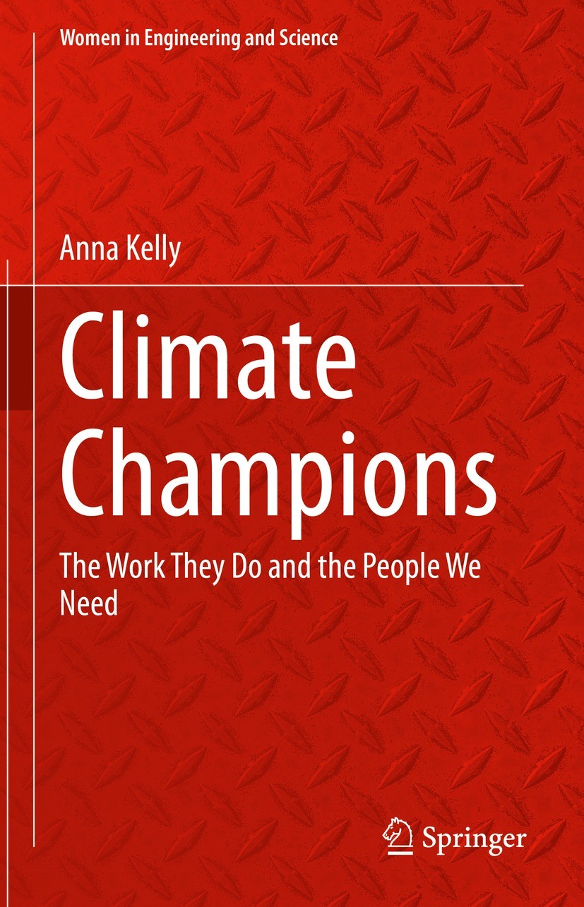 Titlebook: Climate Champions; The Work They Do and Anna Kelly Book 2023 The Editor(s) (if applicable) and The Author(s), under exclusive license to Sp Titlebook: Climate Champions; The Work They Do and Anna Kelly Book 2023 The Editor(s) (if applicable) and The Author(s), under exclusive license to Sp