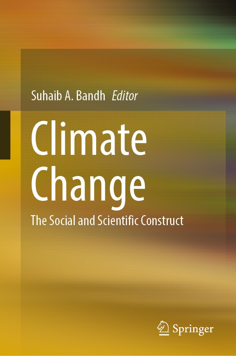Titlebook: Climate Change; The Social and Scien Suhaib A. Bandh Book 2022 The Editor(s) (if applicable) and The Author(s), under exclusive license to Titlebook: Climate Change; The Social and Scien Suhaib A. Bandh Book 2022 The Editor(s) (if applicable) and The Author(s), under exclusive license to