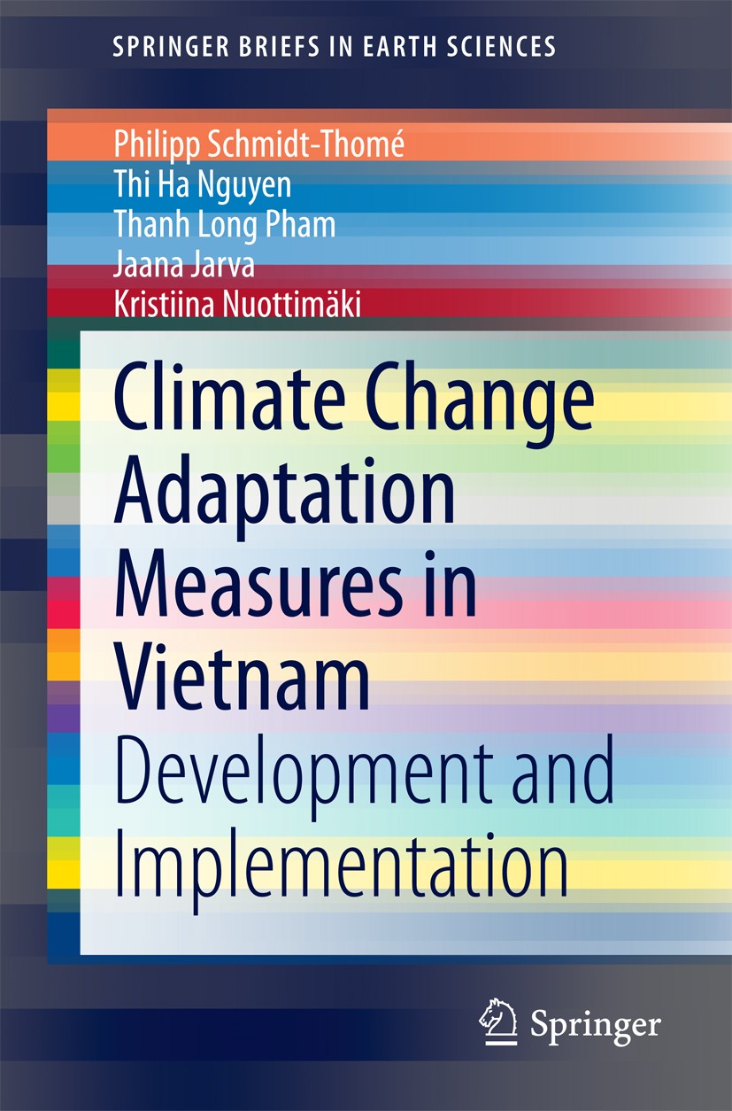 Titlebook: Climate Change Adaptation Measures in Vietnam; Development and Impl Philipp Schmidt-Thomé,Thi Ha Nguyen,Kristiina Nuot Book 2015 The Author Titlebook: Climate Change Adaptation Measures in Vietnam; Development and Impl Philipp Schmidt-Thomé,Thi Ha Nguyen,Kristiina Nuot Book 2015 The Author