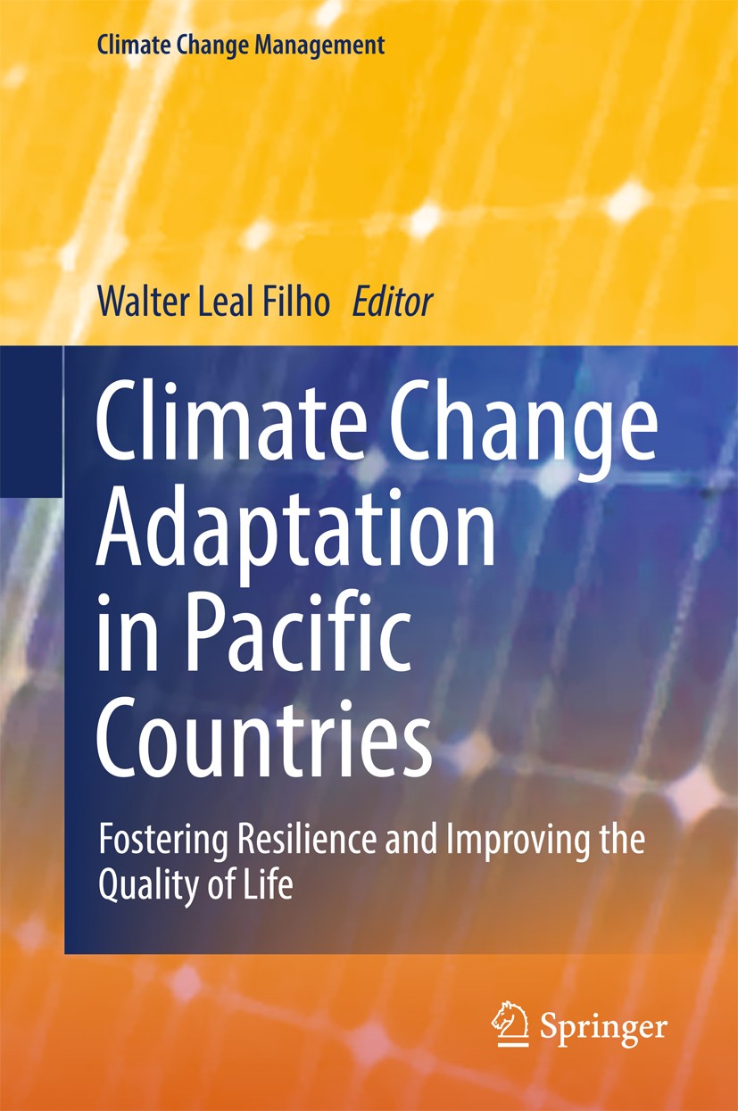 Titlebook: Climate Change Adaptation in Pacific Countries; Fostering Resilience Walter Leal Filho Book 2017 Springer International Publishing AG 2017 Titlebook: Climate Change Adaptation in Pacific Countries; Fostering Resilience Walter Leal Filho Book 2017 Springer International Publishing AG 2017