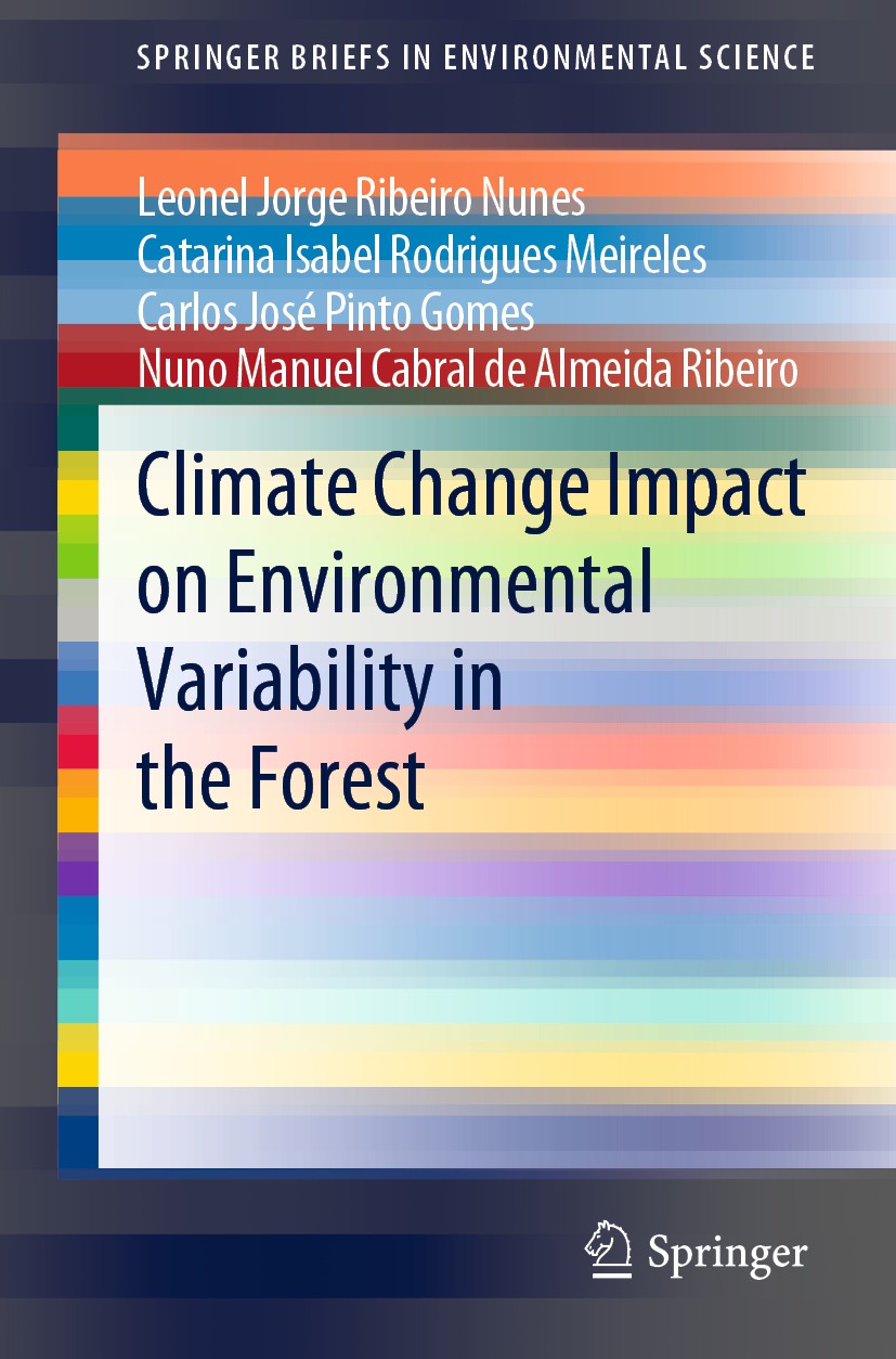 Titlebook: Climate Change Impact on Environmental Variability in the Forest; Leonel Jorge Ribeiro Nunes,Catarina Isabel Rodrigu Book 2020 The Author( Titlebook: Climate Change Impact on Environmental Variability in the Forest; Leonel Jorge Ribeiro Nunes,Catarina Isabel Rodrigu Book 2020 The Author(