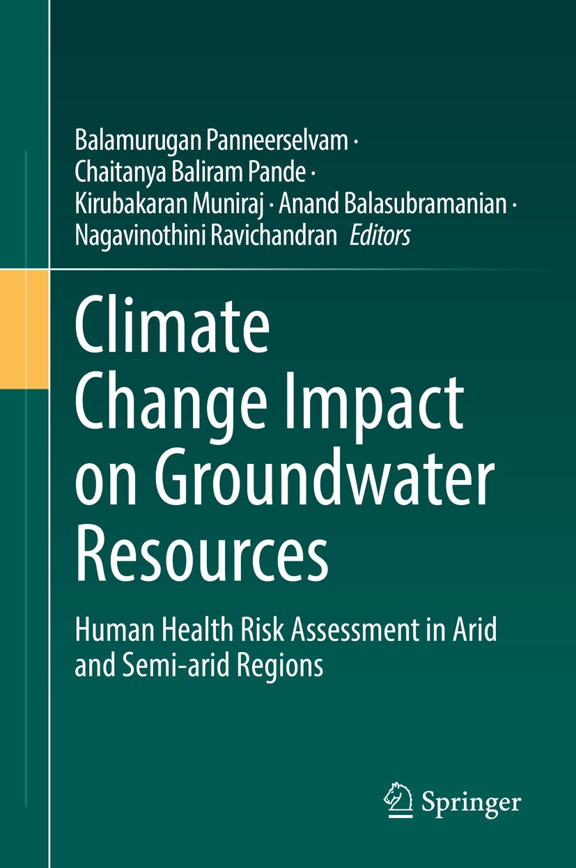 Titlebook: Climate Change Impact on Groundwater Resources; Human Health Risk As Balamurugan Panneerselvam,Chaitanya Baliram Pande, Book 2022 The Edito Titlebook: Climate Change Impact on Groundwater Resources; Human Health Risk As Balamurugan Panneerselvam,Chaitanya Baliram Pande, Book 2022 The Edito
