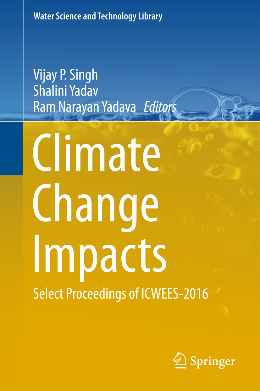 Titlebook: Climate Change Impacts; Select Proceedings o Vijay P Singh,Shalini Yadav,Ram Narayan Yadava Conference proceedings 2018 Springer Nature Sin Titlebook: Climate Change Impacts; Select Proceedings o Vijay P Singh,Shalini Yadav,Ram Narayan Yadava Conference proceedings 2018 Springer Nature Sin