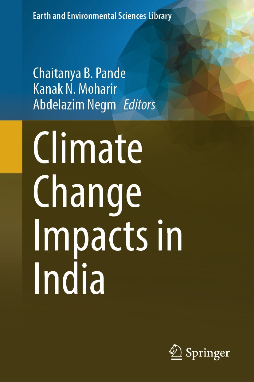 Titlebook: Climate Change Impacts in India; Chaitanya B. Pande,Kanak N. Moharir,Abdelazim Negm Book 2023 The Editor(s) (if applicable) and The Author Titlebook: Climate Change Impacts in India; Chaitanya B. Pande,Kanak N. Moharir,Abdelazim Negm Book 2023 The Editor(s) (if applicable) and The Author