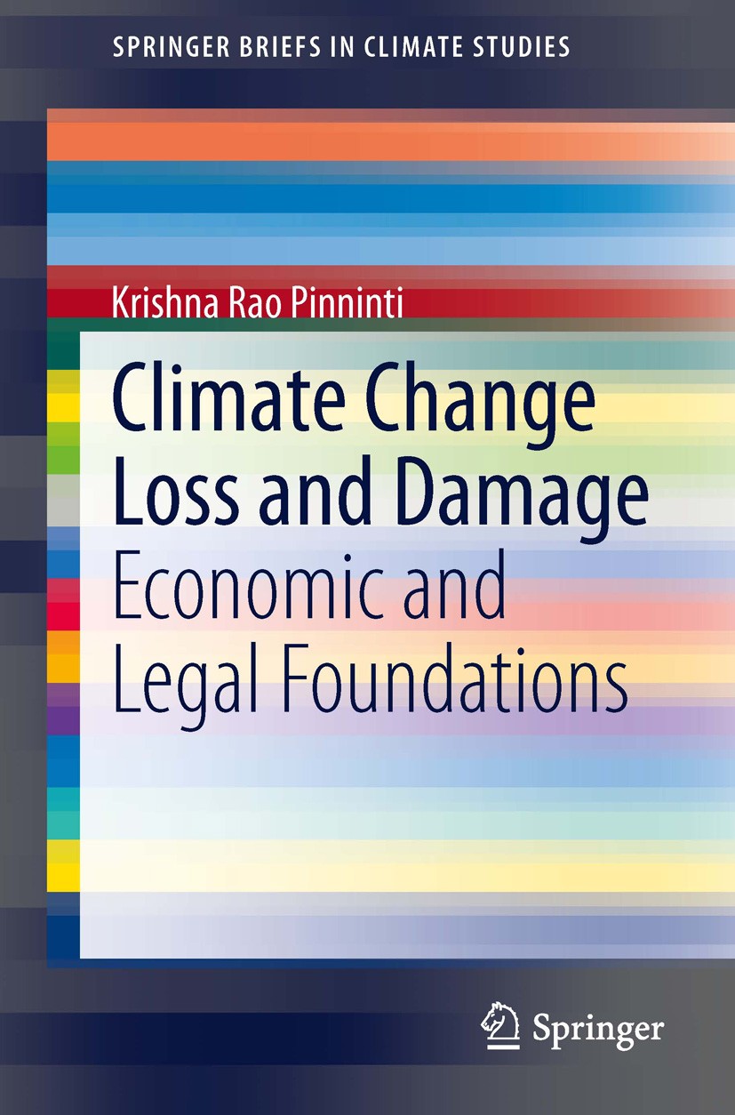 Titlebook: Climate Change Loss and Damage; Economic and Legal F Pinninti Krishna Rao Book 2014 The Author(s) 2014 Climate Change Impact.Climate Change Titlebook: Climate Change Loss and Damage; Economic and Legal F Pinninti Krishna Rao Book 2014 The Author(s) 2014 Climate Change Impact.Climate Change