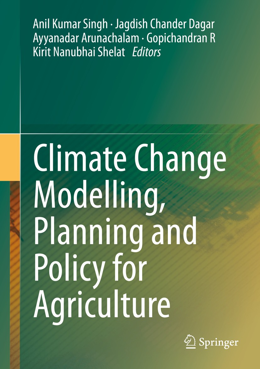 Titlebook: Climate Change Modelling, Planning and Policy for Agriculture; Anil Kumar Singh,Jagdish Chander Dagar,Kirit Nanub Book 2015 Springer India Titlebook: Climate Change Modelling, Planning and Policy for Agriculture; Anil Kumar Singh,Jagdish Chander Dagar,Kirit Nanub Book 2015 Springer India