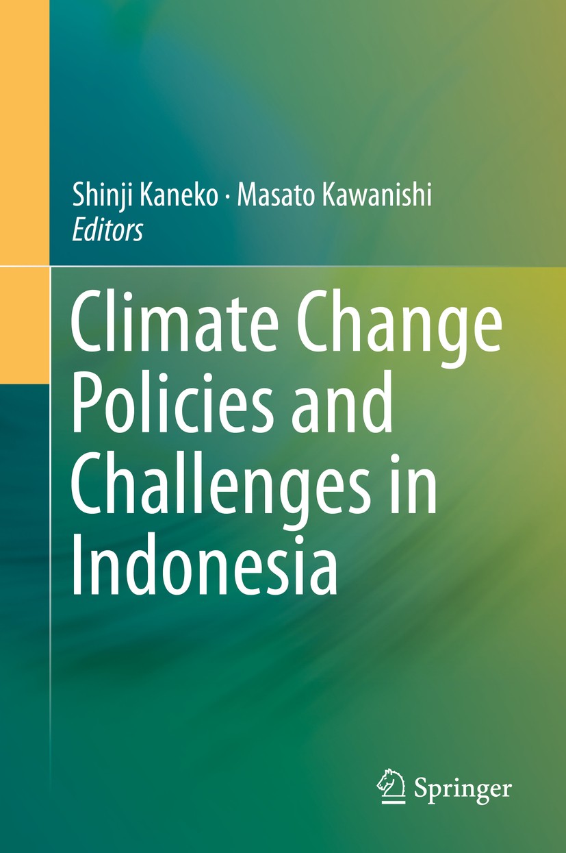 Titlebook: Climate Change Policies and Challenges in Indonesia; Shinji Kaneko,Masato Kawanishi Book 2016 Springer Japan 2016 Mitigation measures.Moni Titlebook: Climate Change Policies and Challenges in Indonesia; Shinji Kaneko,Masato Kawanishi Book 2016 Springer Japan 2016 Mitigation measures.Moni