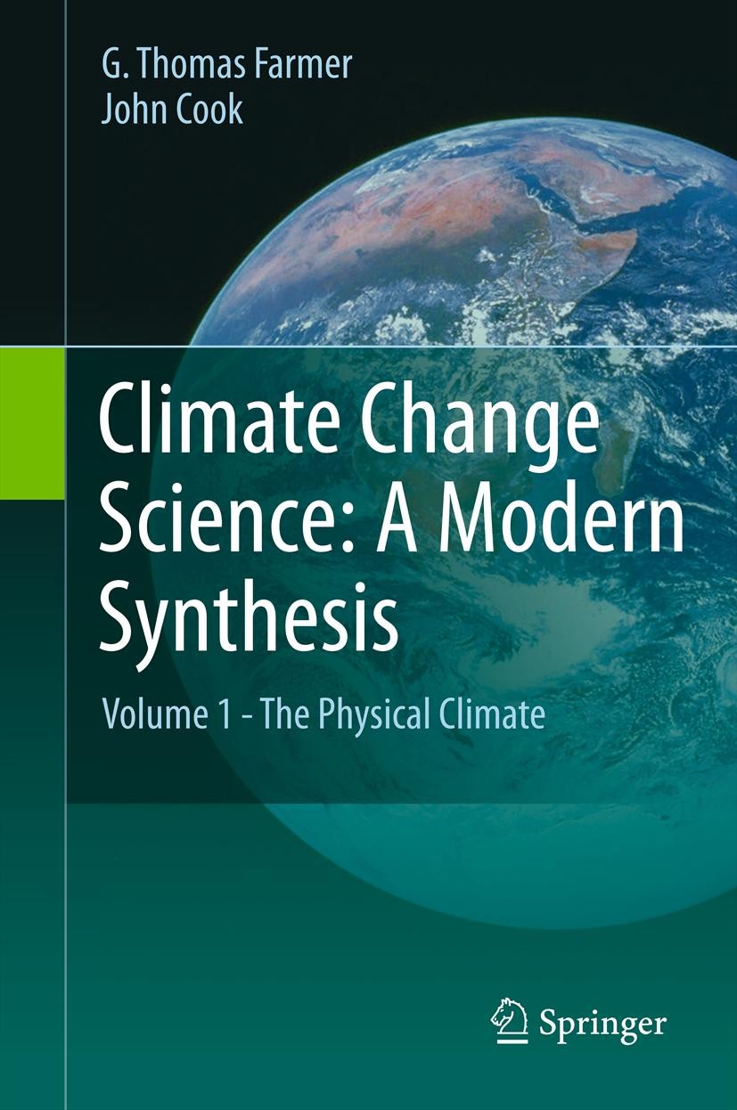 Titlebook: Climate Change Science: A Modern Synthesis; Volume 1 - The Physi G. Thomas Farmer,John Cook Textbook 2013 Springer Science+Business Media D Titlebook: Climate Change Science: A Modern Synthesis; Volume 1 - The Physi G. Thomas Farmer,John Cook Textbook 2013 Springer Science+Business Media D