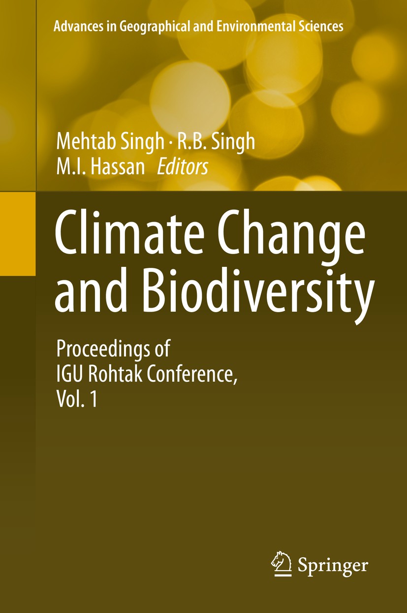 Titlebook: Climate Change and Biodiversity; Proceedings of IGU R Mehtab Singh,R.B. Singh,M.I. Hassan Conference proceedings 2014 The Editor(s) (if app Titlebook: Climate Change and Biodiversity; Proceedings of IGU R Mehtab Singh,R.B. Singh,M.I. Hassan Conference proceedings 2014 The Editor(s) (if app