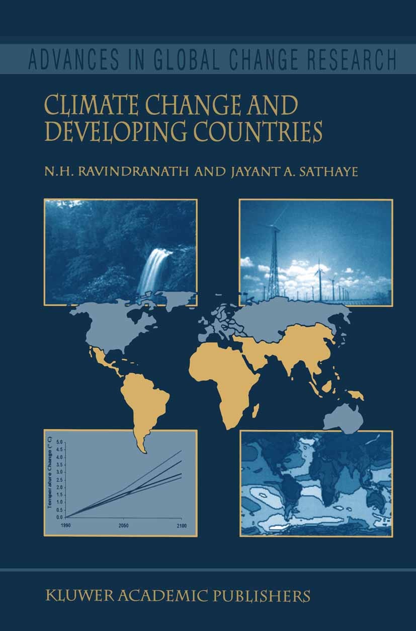 Titlebook: Climate Change and Developing Countries; N. H. Ravindranath,Jayant A. Sathaye Book 2002 Springer Science+Business Media Dordrecht 2002 Gre Titlebook: Climate Change and Developing Countries; N. H. Ravindranath,Jayant A. Sathaye Book 2002 Springer Science+Business Media Dordrecht 2002 Gre