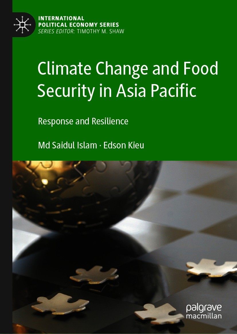 Titlebook: Climate Change and Food Security in Asia Pacific; Response and Resilie Md Saidul Islam,Edson Kieu Book 2021 The Editor(s) (if applicable) a Titlebook: Climate Change and Food Security in Asia Pacific; Response and Resilie Md Saidul Islam,Edson Kieu Book 2021 The Editor(s) (if applicable) a