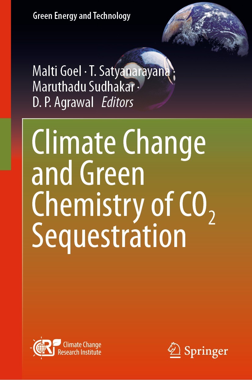 Titlebook: Climate Change and Green Chemistry of CO2 Sequestration; Malti Goel,T. Satyanarayana,D. P. Agrawal Book 2021 The Editor(s) (if applicable) Titlebook: Climate Change and Green Chemistry of CO2 Sequestration; Malti Goel,T. Satyanarayana,D. P. Agrawal Book 2021 The Editor(s) (if applicable)