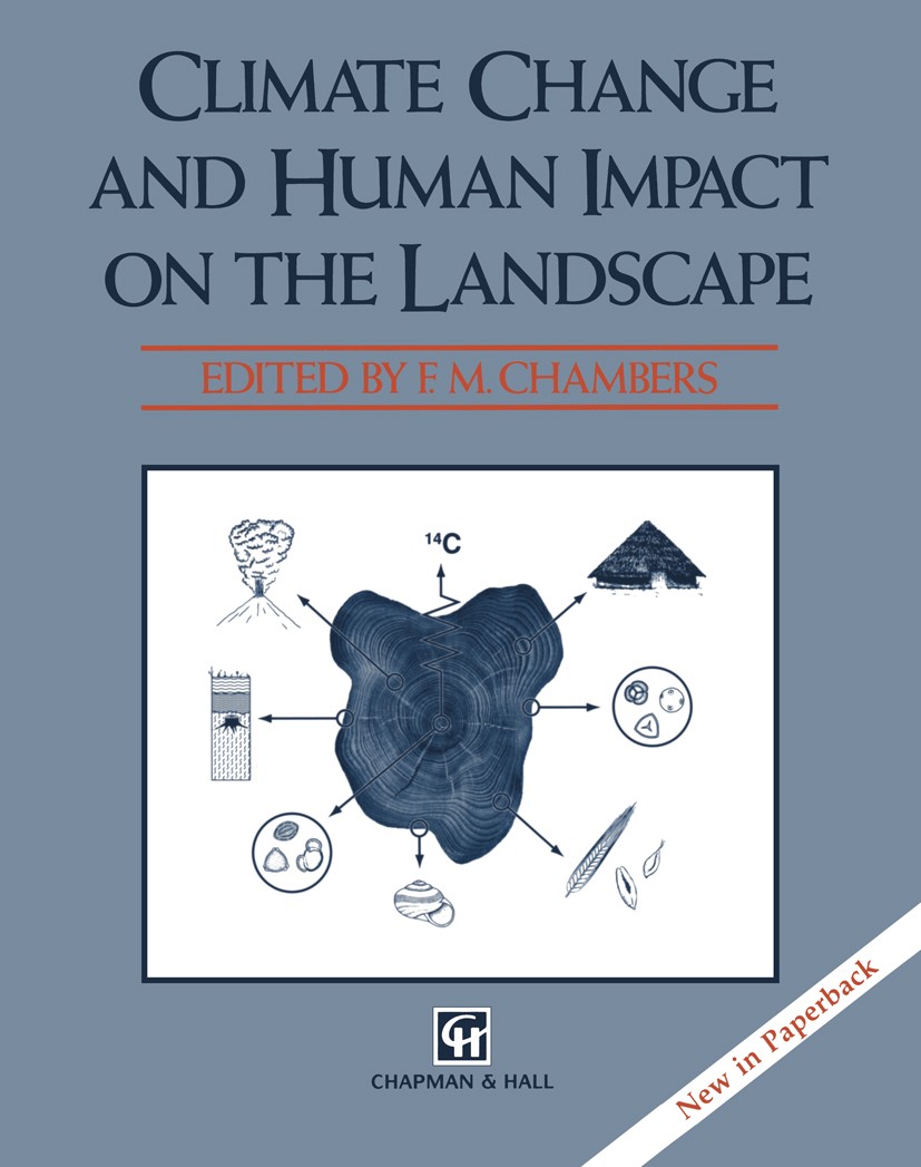 Titlebook: Climate Change and Human Impact on the Landscape; Studies in palaeoeco F. M. Chambers Book 1993 Chapman & Hall 1993 climate change.environm Titlebook: Climate Change and Human Impact on the Landscape; Studies in palaeoeco F. M. Chambers Book 1993 Chapman & Hall 1993 climate change.environm