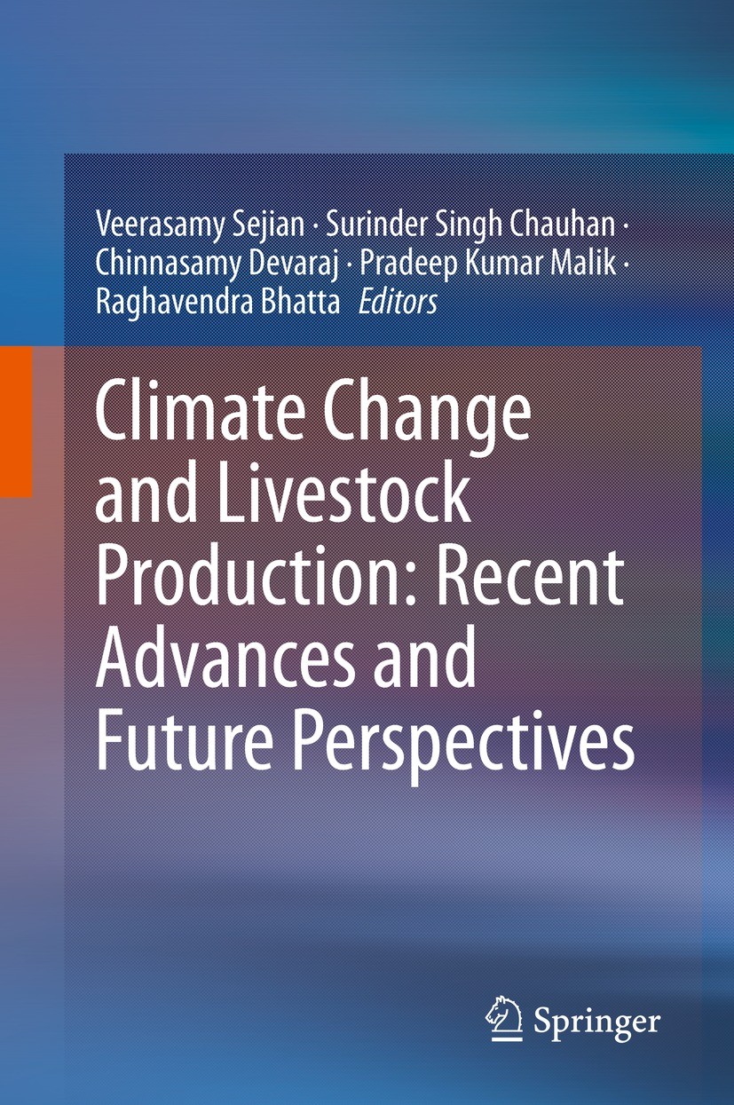 Titlebook: Climate Change and Livestock Production: Recent Advances and Future Perspectives; Veerasamy Sejian,Surinder Singh Chauhan,Raghavendr Book Titlebook: Climate Change and Livestock Production: Recent Advances and Future Perspectives; Veerasamy Sejian,Surinder Singh Chauhan,Raghavendr Book