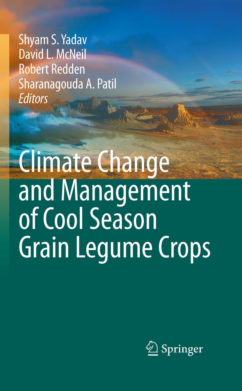 Titlebook: Climate Change and Management ofCool Season Grain Legume Crops; Shyam Singh Yadav,Robert Redden Book 2010 Springer Science+Business Media Titlebook: Climate Change and Management ofCool Season Grain Legume Crops; Shyam Singh Yadav,Robert Redden Book 2010 Springer Science+Business Media