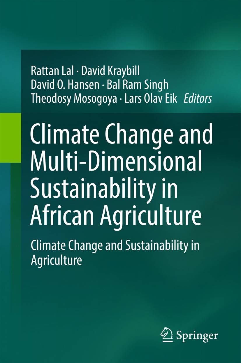 Titlebook: Climate Change and Multi-Dimensional Sustainability in African Agriculture; Climate Change and S Rattan Lal,David Kraybill,Lars Olav Eik Bo Titlebook: Climate Change and Multi-Dimensional Sustainability in African Agriculture; Climate Change and S Rattan Lal,David Kraybill,Lars Olav Eik Bo