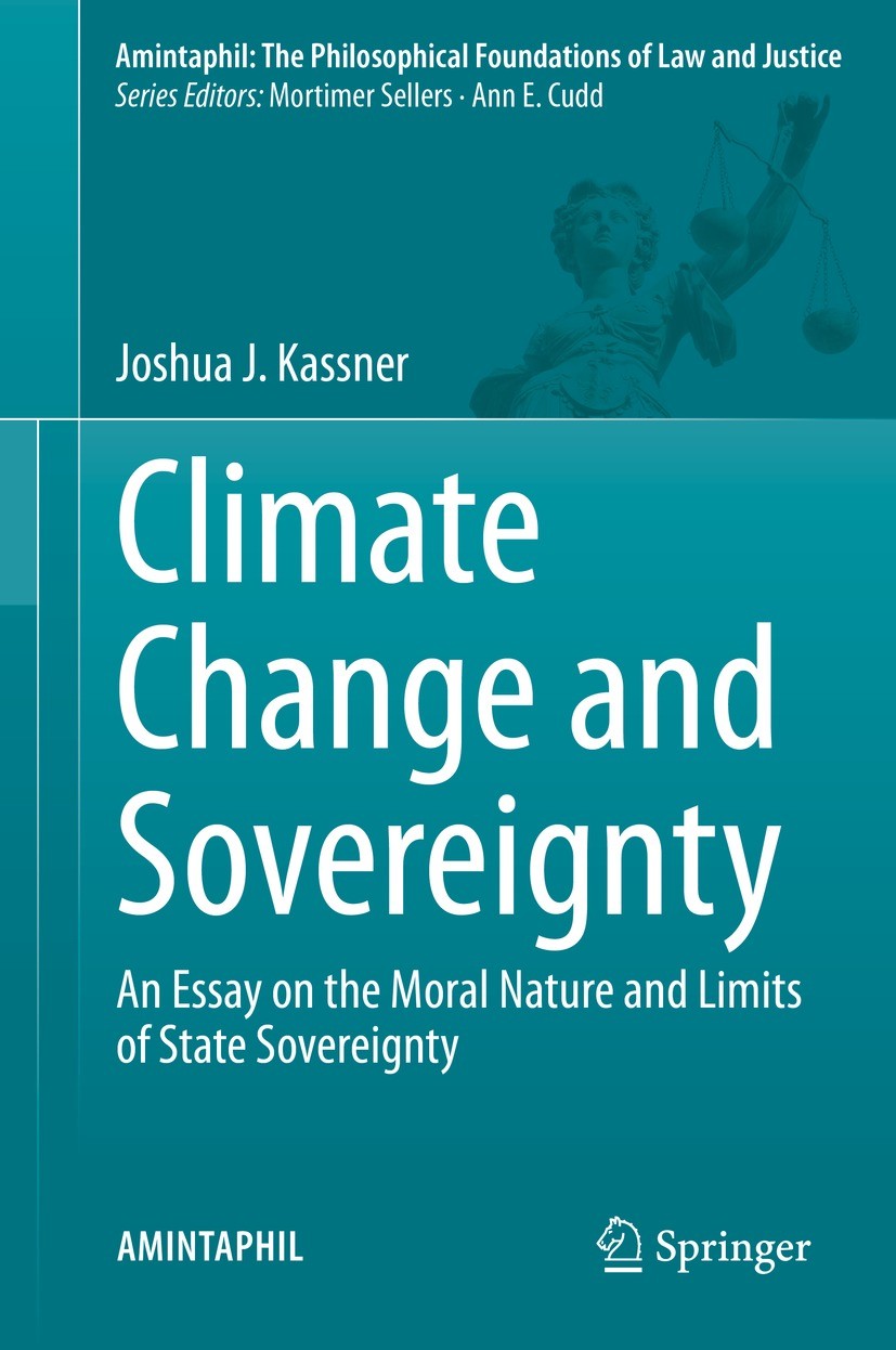 Titlebook: Climate Change and Sovereignty; An Essay on the Mora Joshua J. Kassner Book 2021 Springer Nature Switzerland AG 2021 Challenges Facing the Titlebook: Climate Change and Sovereignty; An Essay on the Mora Joshua J. Kassner Book 2021 Springer Nature Switzerland AG 2021 Challenges Facing the