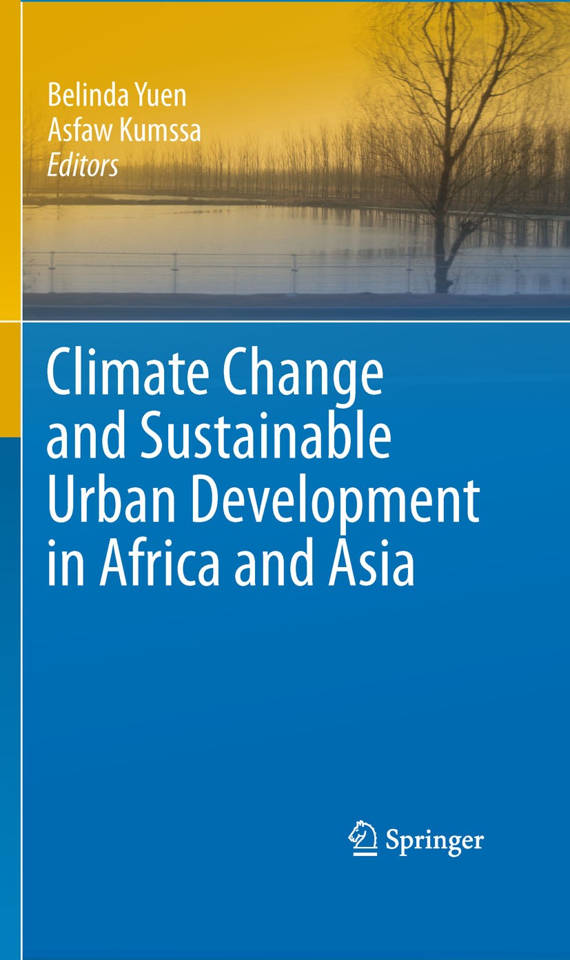 Titlebook: Climate Change and Sustainable Urban Development in Africa and Asia; Belinda Yuen,Asfaw Kumssa Book 2011 Springer Science+Business Media B Titlebook: Climate Change and Sustainable Urban Development in Africa and Asia; Belinda Yuen,Asfaw Kumssa Book 2011 Springer Science+Business Media B