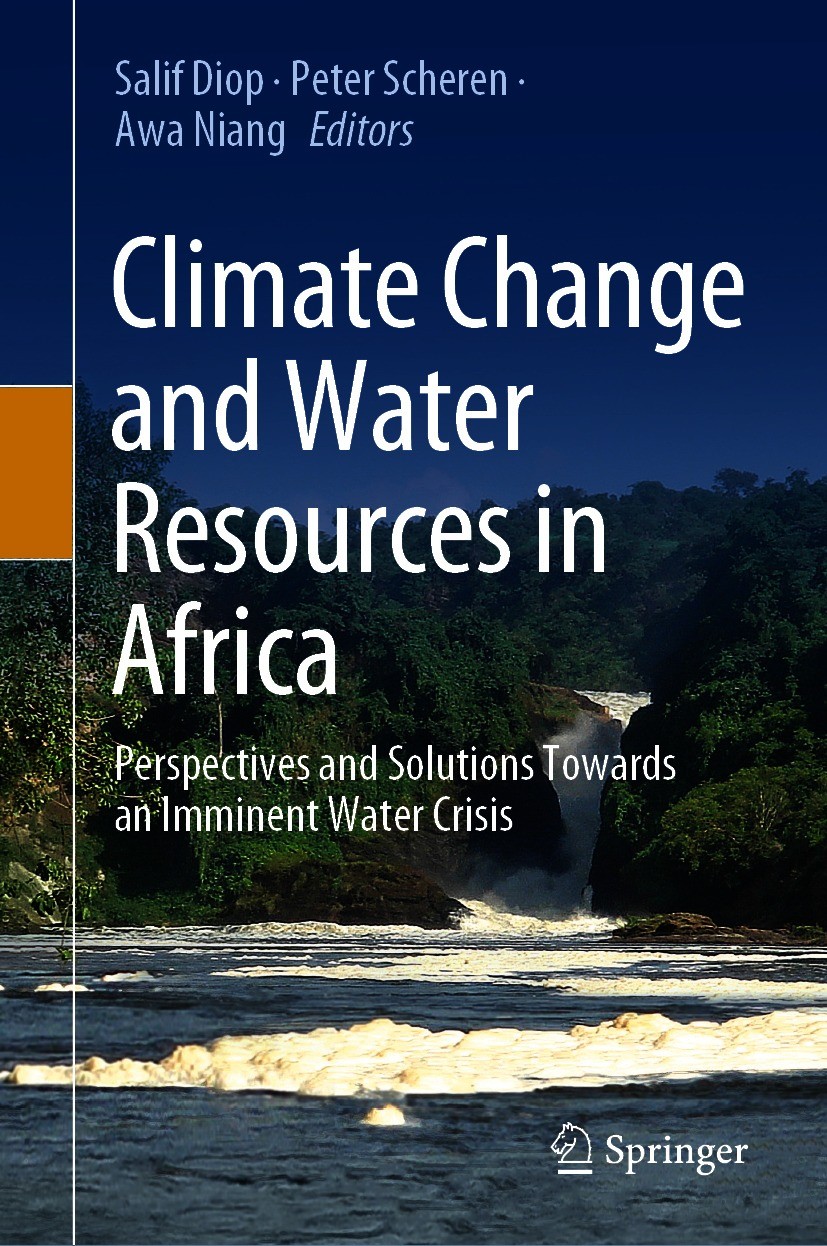 Titlebook: Climate Change and Water Resources in Africa; Perspectives and Sol Salif Diop,Peter Scheren,Awa Niang Book 2021 Springer Nature Switzerland Titlebook: Climate Change and Water Resources in Africa; Perspectives and Sol Salif Diop,Peter Scheren,Awa Niang Book 2021 Springer Nature Switzerland