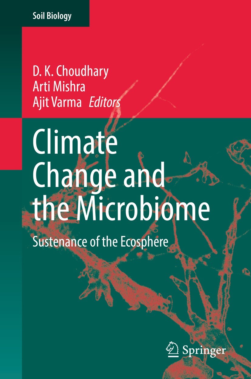 Titlebook: Climate Change and the Microbiome; Sustenance of the Ec D. K. Choudhary,Arti Mishra,Ajit Varma Book 2021 The Editor(s) (if applicable) and Titlebook: Climate Change and the Microbiome; Sustenance of the Ec D. K. Choudhary,Arti Mishra,Ajit Varma Book 2021 The Editor(s) (if applicable) and