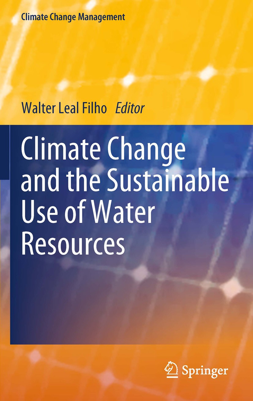 Titlebook: Climate Change and the Sustainable Use of Water Resources; Walter Leal Filho Book 2012 Springer-Verlag Berlin Heidelberg 2012 Climate chan Titlebook: Climate Change and the Sustainable Use of Water Resources; Walter Leal Filho Book 2012 Springer-Verlag Berlin Heidelberg 2012 Climate chan