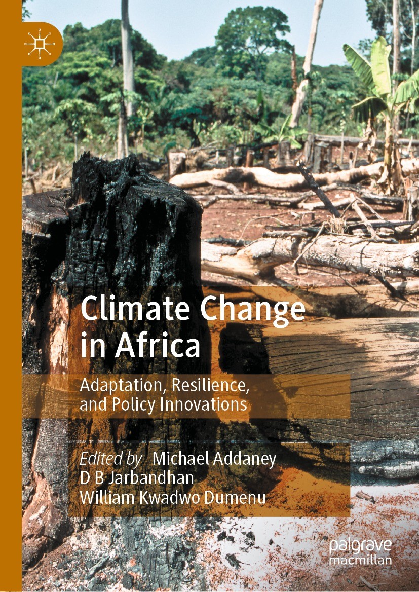 Titlebook: Climate Change in Africa; Adaptation, Resilien Michael Addaney,D B Jarbandhan,William Kwadwo Dume Book 2023 The Editor(s) (if applicable) a Titlebook: Climate Change in Africa; Adaptation, Resilien Michael Addaney,D B Jarbandhan,William Kwadwo Dume Book 2023 The Editor(s) (if applicable) a