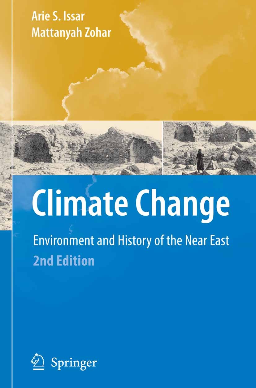 Titlebook: Climate Change -; Environment and Hist Arie S. Issar,Mattanyah Zohar Book 2007Latest edition Springer-Verlag Berlin Heidelberg 2007 Anthrop Titlebook: Climate Change -; Environment and Hist Arie S. Issar,Mattanyah Zohar Book 2007Latest edition Springer-Verlag Berlin Heidelberg 2007 Anthrop