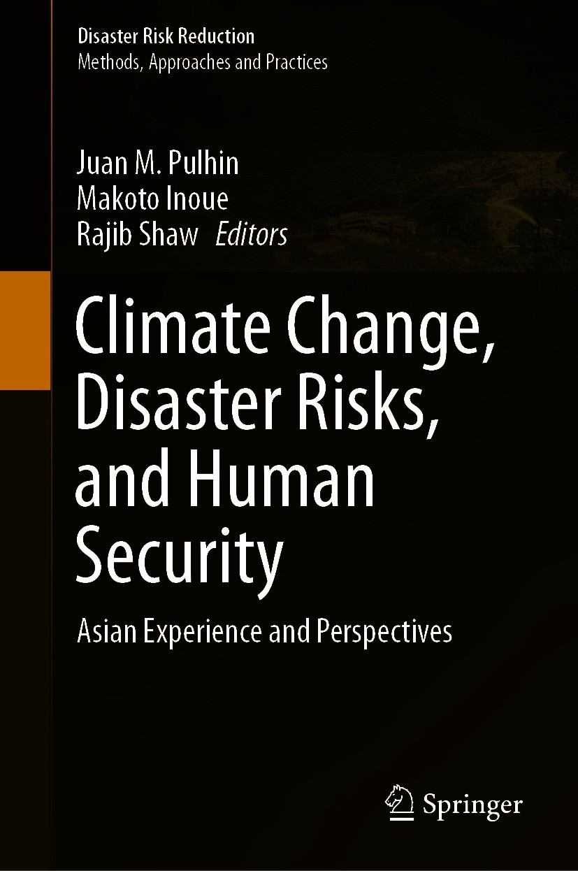 Titlebook: Climate Change, Disaster Risks, and Human Security; Asian Experience and Juan M. Pulhin,Makoto Inoue,Rajib Shaw Book 2021 Springer Nature S Titlebook: Climate Change, Disaster Risks, and Human Security; Asian Experience and Juan M. Pulhin,Makoto Inoue,Rajib Shaw Book 2021 Springer Nature S
