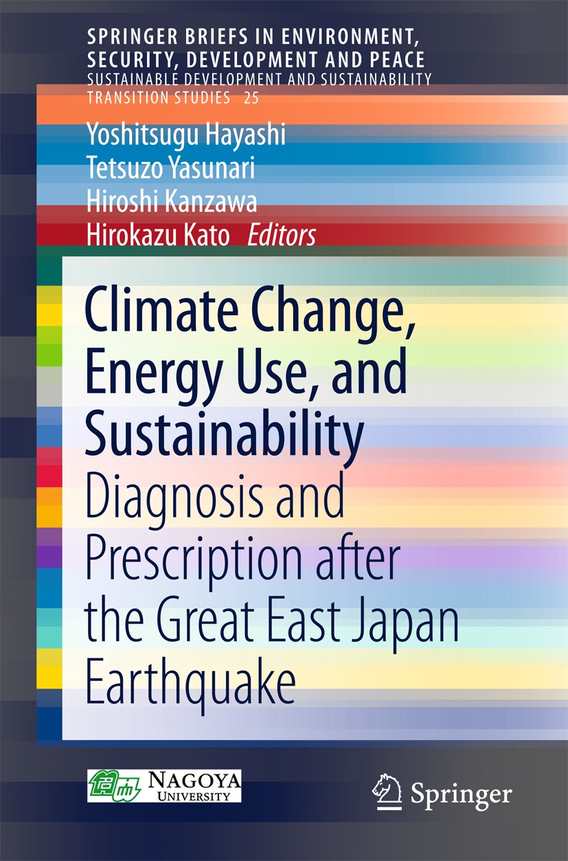 Titlebook: Climate Change, Energy Use, and Sustainability; Diagnosis and Prescr YOSHITSUGU HAYASHI,Tetsuzo Yasunari,Hirokazu Kato Book 2016 The Author Titlebook: Climate Change, Energy Use, and Sustainability; Diagnosis and Prescr YOSHITSUGU HAYASHI,Tetsuzo Yasunari,Hirokazu Kato Book 2016 The Author