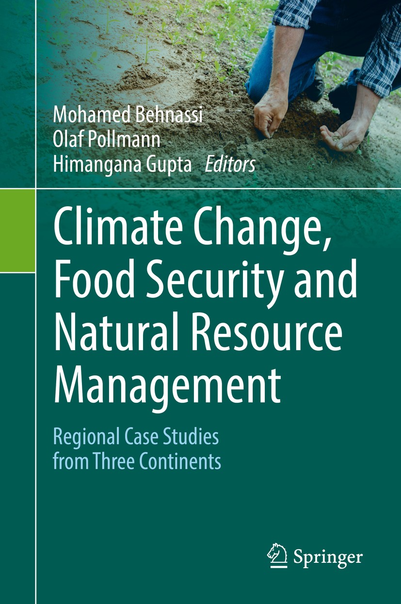 Titlebook: Climate Change, Food Security and Natural Resource Management; Regional Case Studie Mohamed Behnassi,Olaf Pollmann,Himangana Gupta Book 201 Titlebook: Climate Change, Food Security and Natural Resource Management; Regional Case Studie Mohamed Behnassi,Olaf Pollmann,Himangana Gupta Book 201