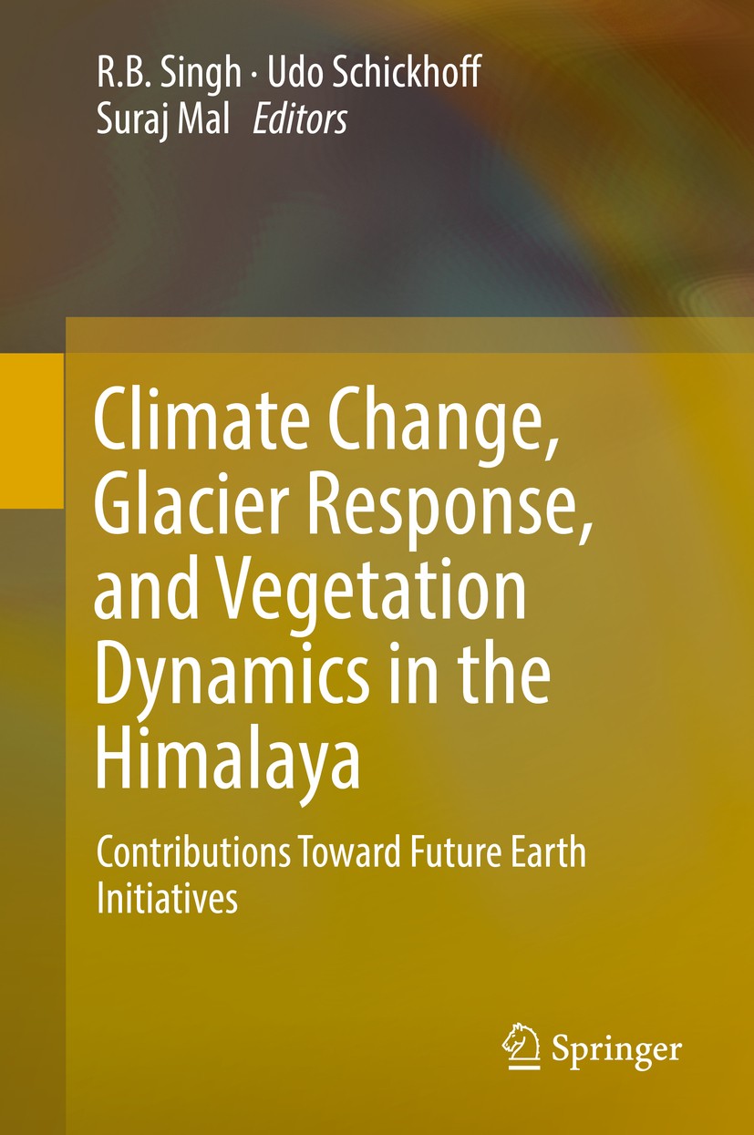 Titlebook: Climate Change, Glacier Response, and Vegetation Dynamics in the Himalaya; Contributions Toward RB Singh,Udo Schickhoff,Suraj Mal Book 2016 Titlebook: Climate Change, Glacier Response, and Vegetation Dynamics in the Himalaya; Contributions Toward RB Singh,Udo Schickhoff,Suraj Mal Book 2016