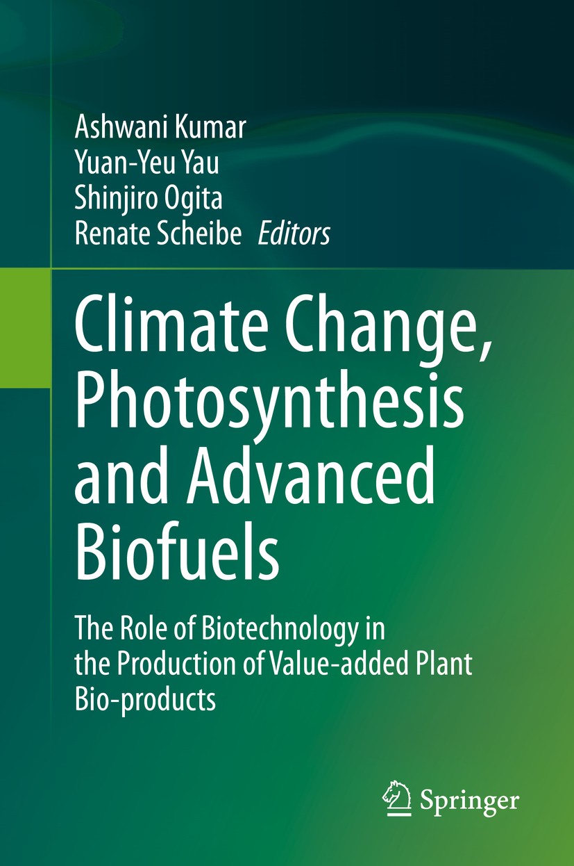 Titlebook: Climate Change, Photosynthesis and Advanced Biofuels; The Role of Biotechn Ashwani Kumar,Yuan-Yeu Yau,Renate Scheibe Book 2020 Springer Nat Titlebook: Climate Change, Photosynthesis and Advanced Biofuels; The Role of Biotechn Ashwani Kumar,Yuan-Yeu Yau,Renate Scheibe Book 2020 Springer Nat