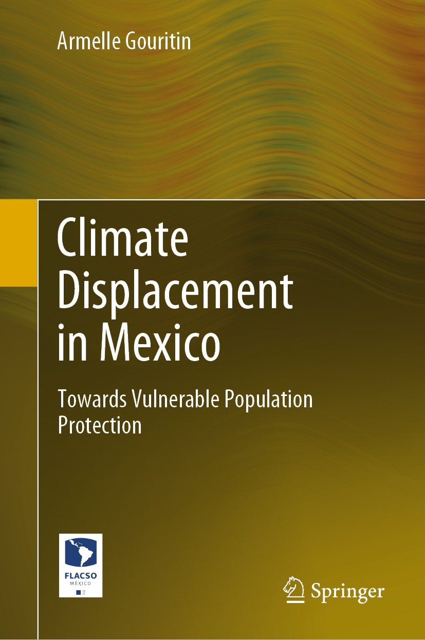Titlebook: Climate Displacement in Mexico; Towards Vulnerable P Armelle Gouritin Book 2022 The Editor(s) (if applicable) and The Author(s), under excl Titlebook: Climate Displacement in Mexico; Towards Vulnerable P Armelle Gouritin Book 2022 The Editor(s) (if applicable) and The Author(s), under excl