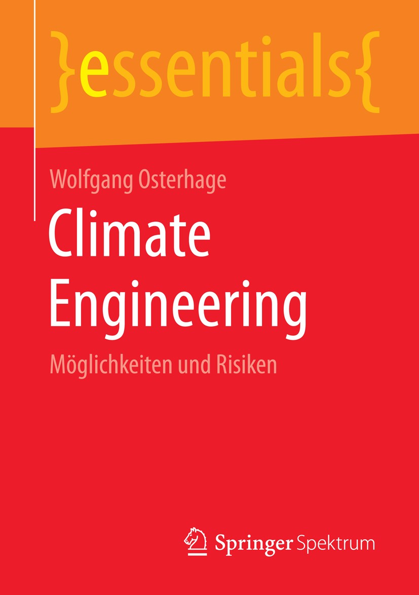 Titlebook: Climate Engineering; Möglichkeiten und Ri Wolfgang Osterhage Book 2016 Springer Fachmedien Wiesbaden GmbH, ein Teil von Springer Nature 201 Titlebook: Climate Engineering; Möglichkeiten und Ri Wolfgang Osterhage Book 2016 Springer Fachmedien Wiesbaden GmbH, ein Teil von Springer Nature 201