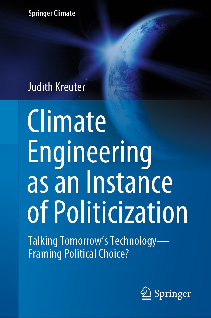 Titlebook: Climate Engineering as an Instance of Politicization; Talking Tomorrow’s T Judith Kreuter Book 2021 The Editor(s) (if applicable) and The A Titlebook: Climate Engineering as an Instance of Politicization; Talking Tomorrow’s T Judith Kreuter Book 2021 The Editor(s) (if applicable) and The A
